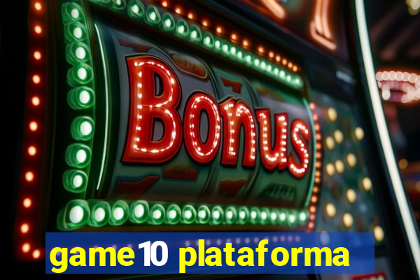 game10 plataforma